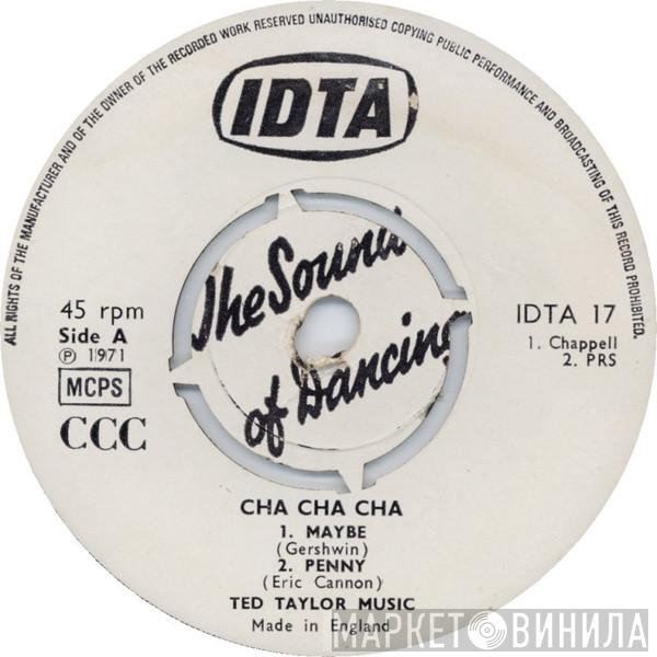 Ted Taylor Music - Cha Cha Chas / Jive Or Social Foxtrot