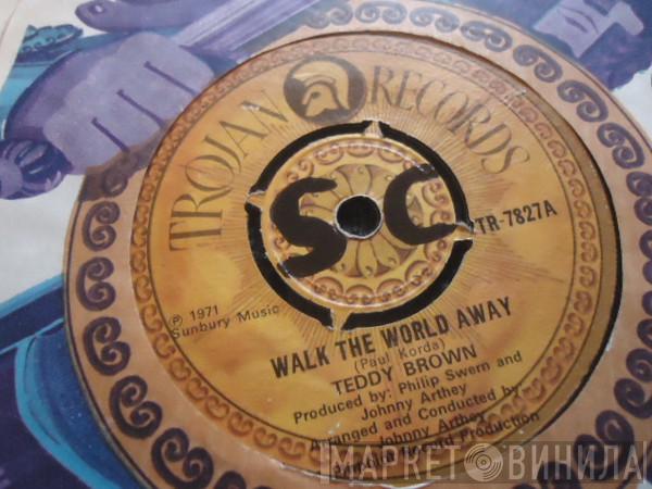 Teddy Brown  - Walk The World Away