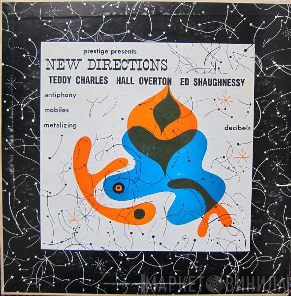 , Teddy Charles , Hall Overton  Ed Shaughnessy  - New Directions