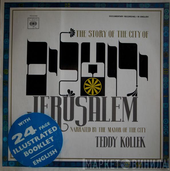 Teddy Kollek - The Story Of The City Of Jerusalem