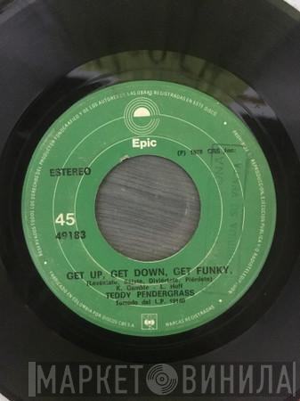  Teddy Pendergrass  - Close The Door / Get Up, Get Down, Get Funky, Get Loose
