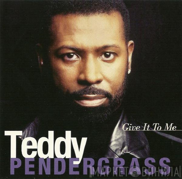  Teddy Pendergrass  - Give It To Me