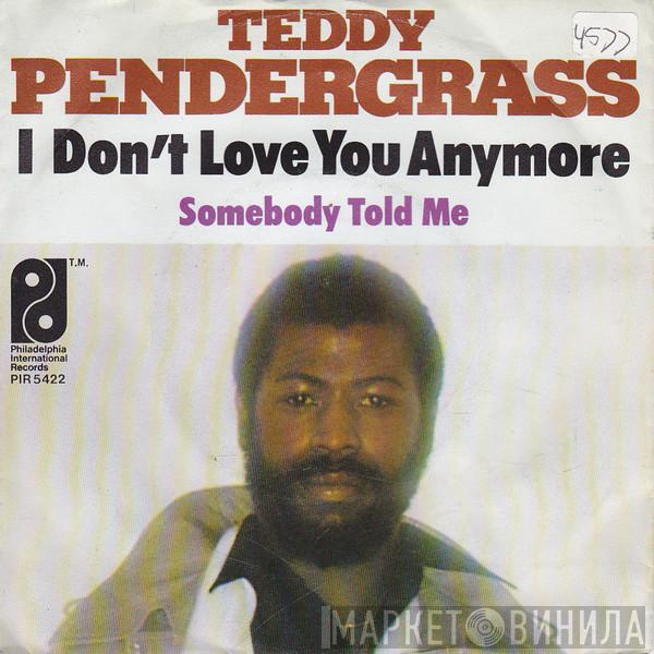  Teddy Pendergrass  - I Don't Love You Anymore
