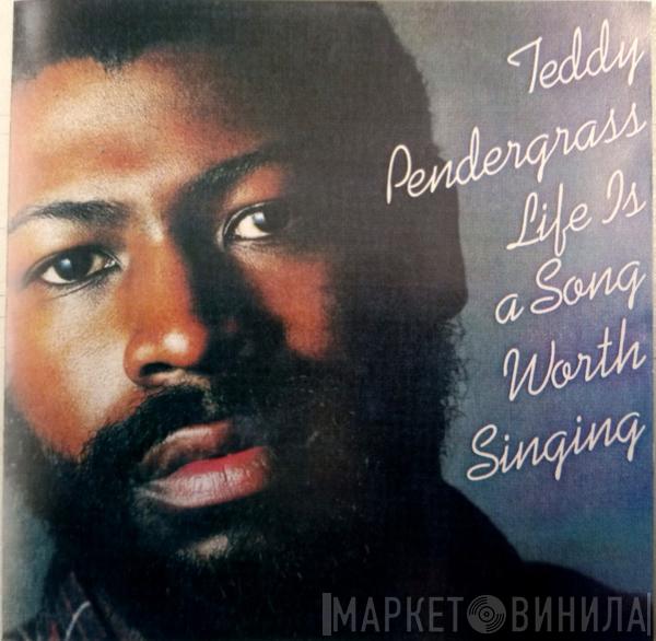  Teddy Pendergrass  - Life Is A Song Worth Singing