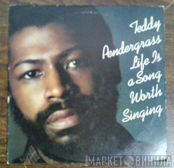  Teddy Pendergrass  - Life Is A Song Worth Singing