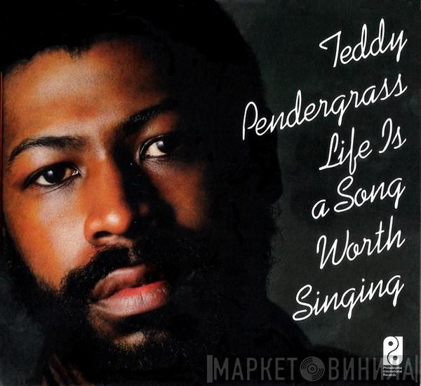  Teddy Pendergrass  - Life Is A Song Worth Singing