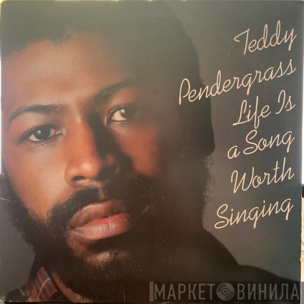  Teddy Pendergrass  - Life Is A Song Worth Singing