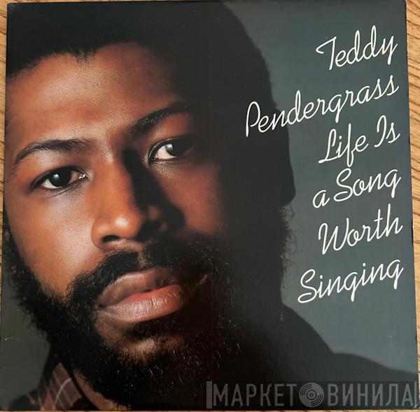  Teddy Pendergrass  - Life Is A Song Worth Singing