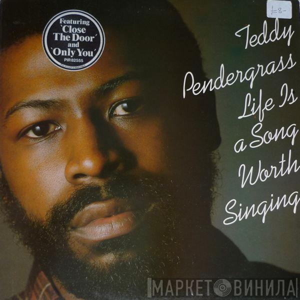 Teddy Pendergrass - Life Is A Song Worth Singing