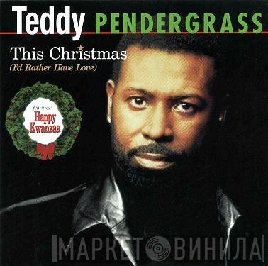  Teddy Pendergrass  - This Christmas (I'd Rather Have Love)