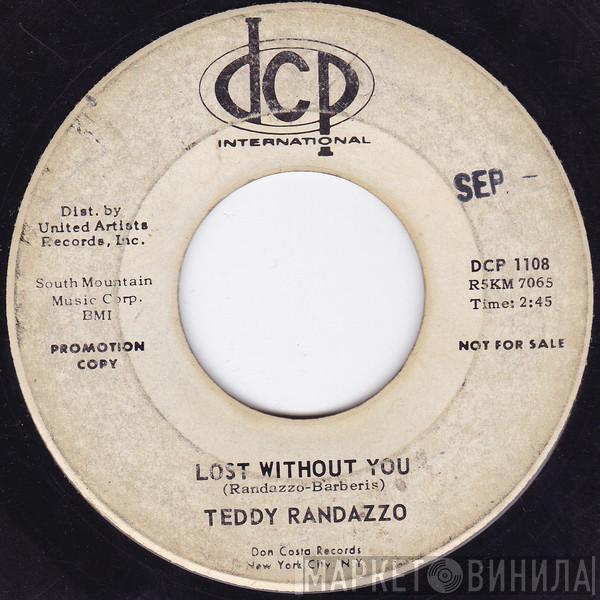 Teddy Randazzo - Lost Without You