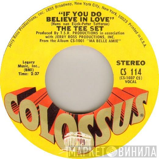 Tee-Set - If You Do Believe In Love