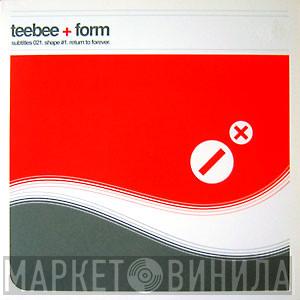 Teebee, DJ Form  - Shape #1 / Return To Forever