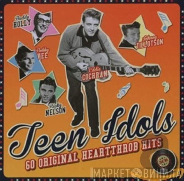  - Teen Idols: 60 Original Heartthrob Hits