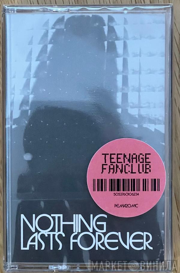 Teenage Fanclub - Nothing Lasts Forever