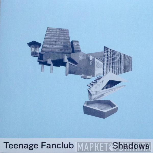 Teenage Fanclub - Shadows