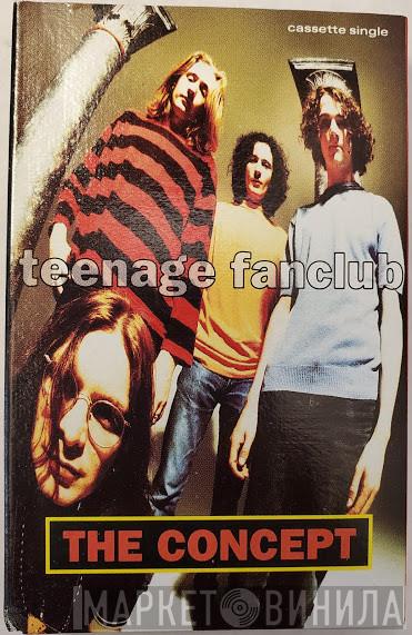  Teenage Fanclub  - The Concept