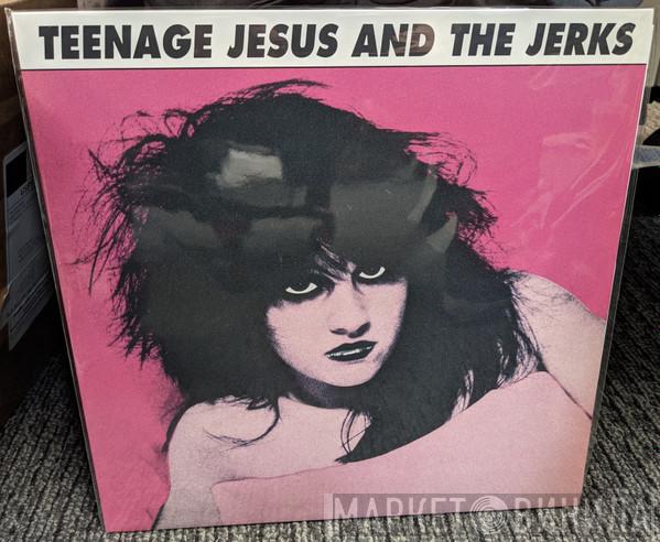 Teenage Jesus And The Jerks - Teenage Jesus And The Jerks