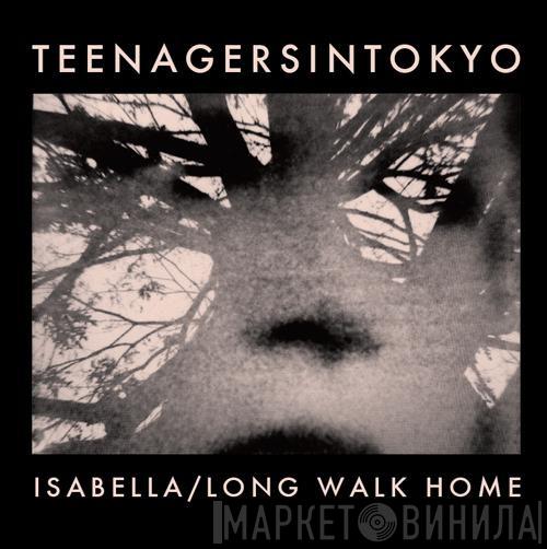 Teenagersintokyo - Isabella / Long Walk Home