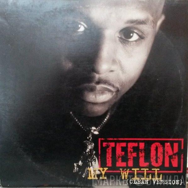  Teflon   - My Will (Clean Version)