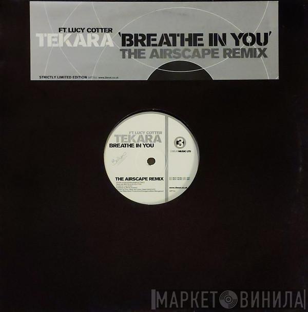 Tekara, Lucy Cotter - Breathe In You (The Airscape Remix)