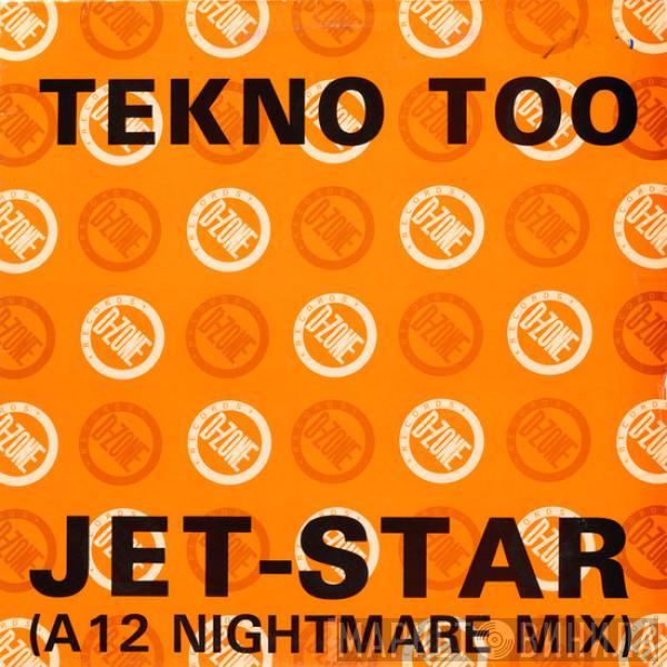 Tekno Too - Jet-Star (A12 Nightmare Mix)