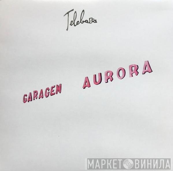Telebossa - Garagem Aurora
