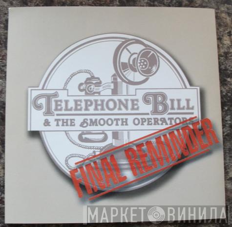Telephone Bill And The Smooth Operators - Final Reminder