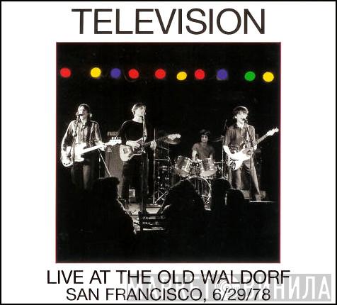  Television  - Live At The Old Waldorf - San Francisco, 6/29/78