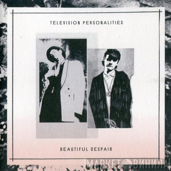  Television Personalities  - Beautiful Despair