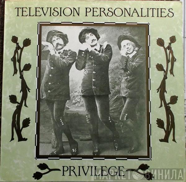 Television Personalities - Privilege