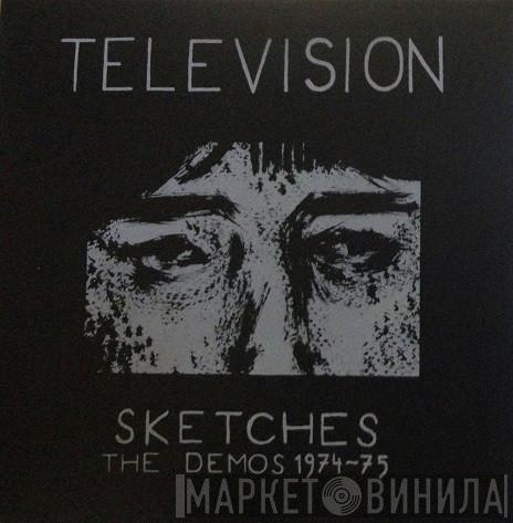  Television  - Sketches: The Demos 1974-75