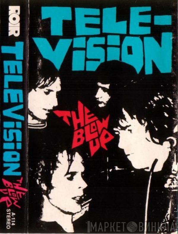  Television  - The Blow Up