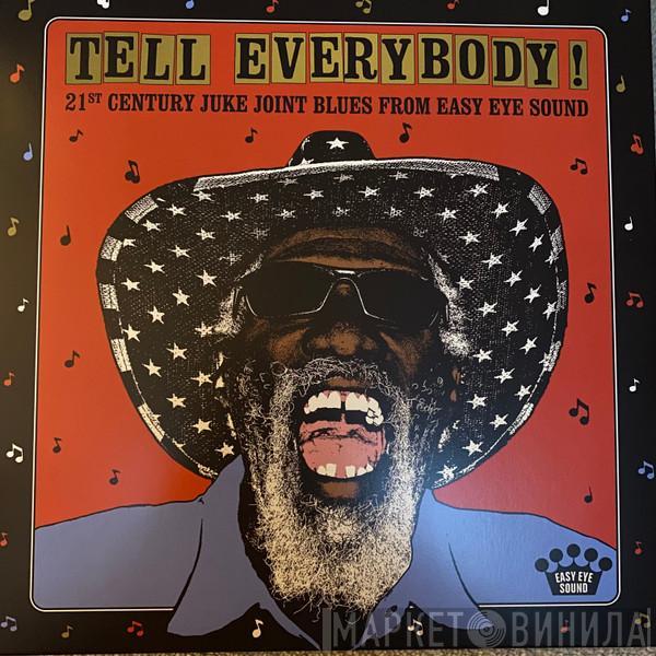  - Tell Everybody! (21st Century Juke Joint Blues From Easy Eye Sound)