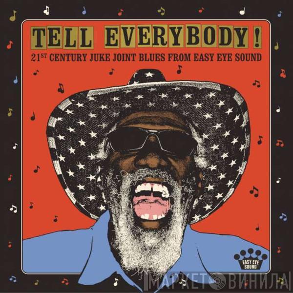  - Tell Everybody! (21st Century Juke Joint Blues From Easy Eye Sound)