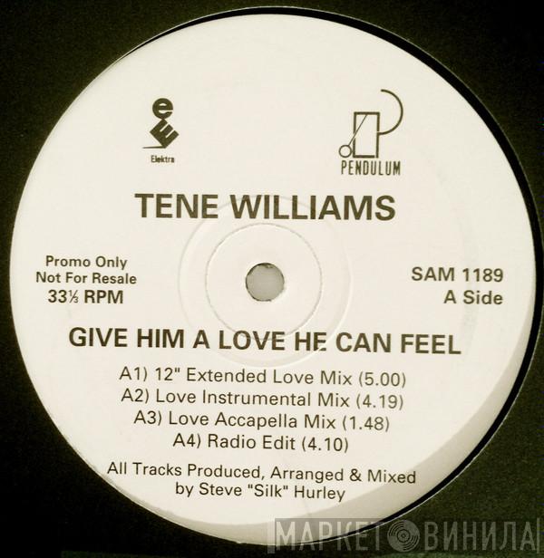 Tené Williams - Give Him A Love He Can Feel