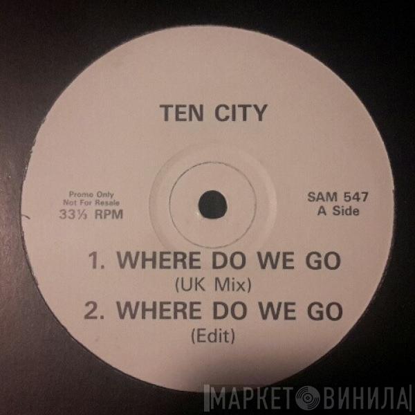  Ten City  - Where Do We Go