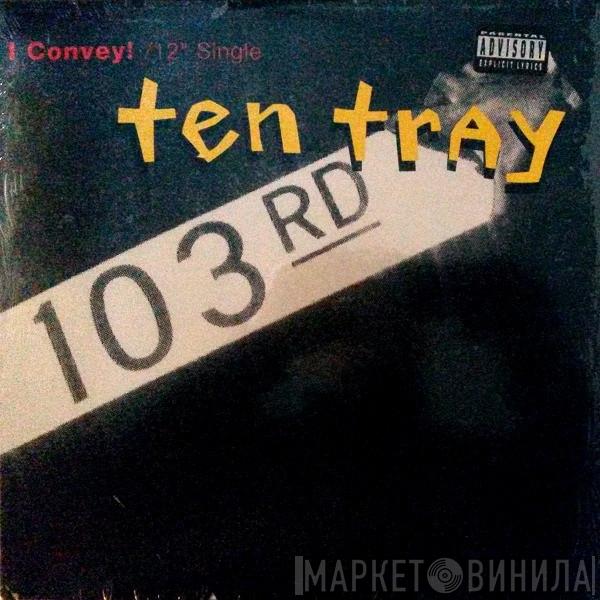 Ten Tray - I Convey!
