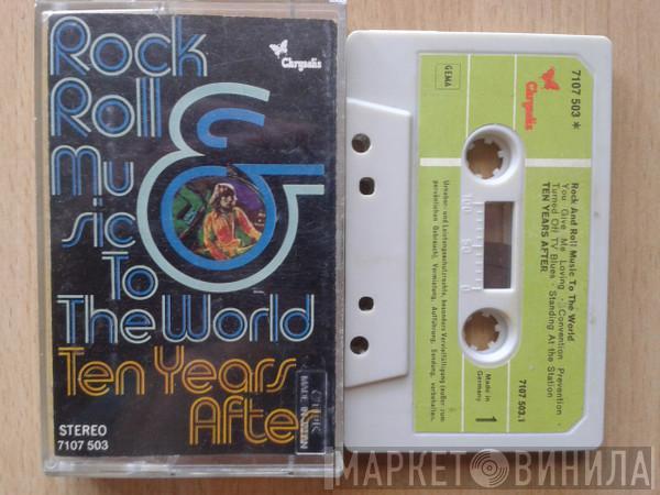  Ten Years After  - Rock & Roll Music To The World