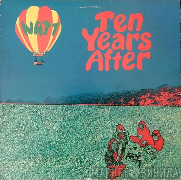  Ten Years After  - Watt