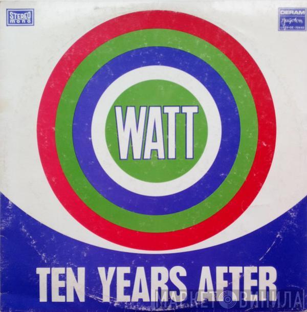  Ten Years After  - Watt