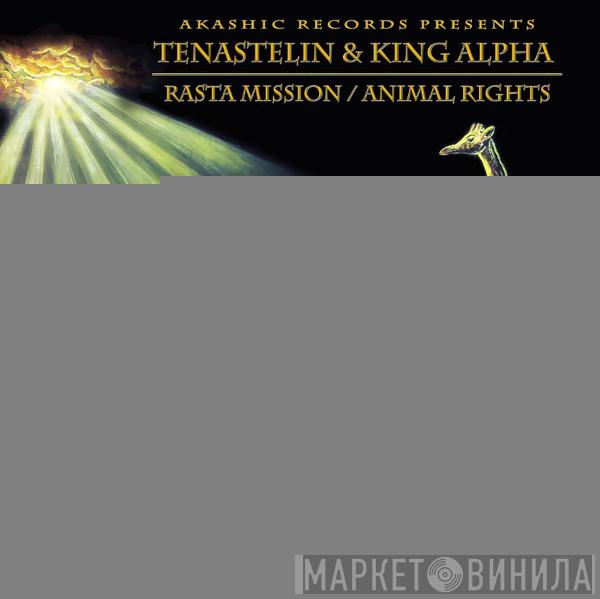 Tenastelin, King Alpha - Rasta Mission / Animal Rights