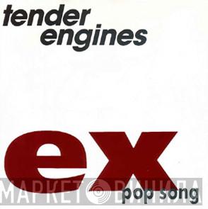 Tender Engines - Ex-Pop Song