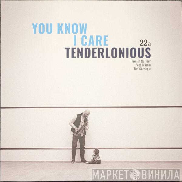 Tenderlonious - You Know I Care