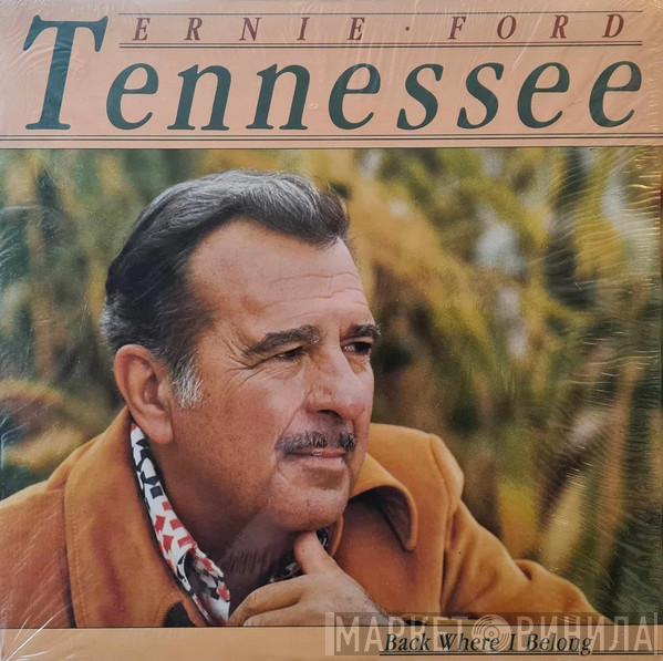 Tennessee Ernie Ford - Back Where I Belong