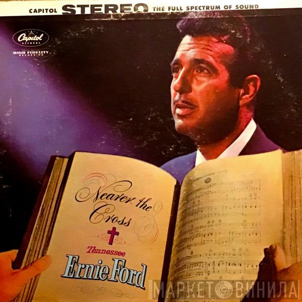  Tennessee Ernie Ford  - Nearer The Cross