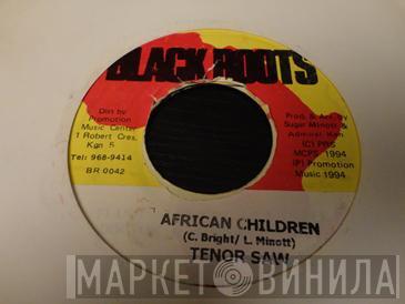  Tenor Saw  - African Children
