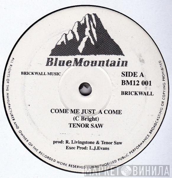  Tenor Saw  - Come Me Just A Come