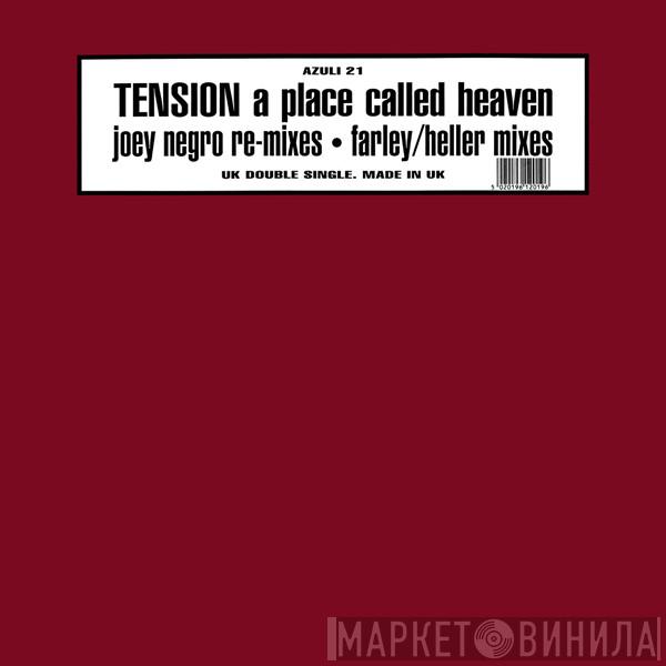 Tension - A Place Called Heaven (Joey Negro Re-Mixes • Farley/Heller Mixes)