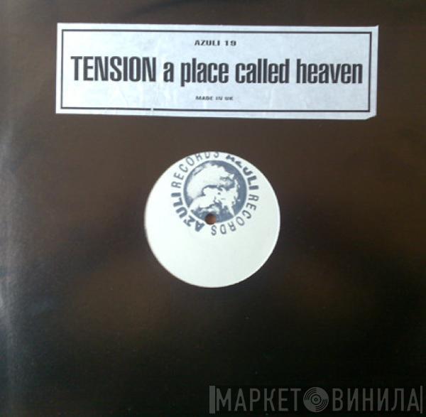 Tension - A Place Called Heaven
